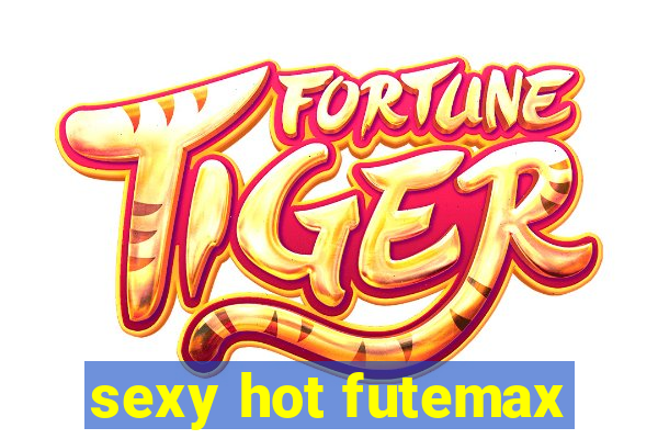 sexy hot futemax